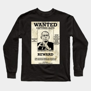 Wanted Poster - Anthony Fauci Long Sleeve T-Shirt